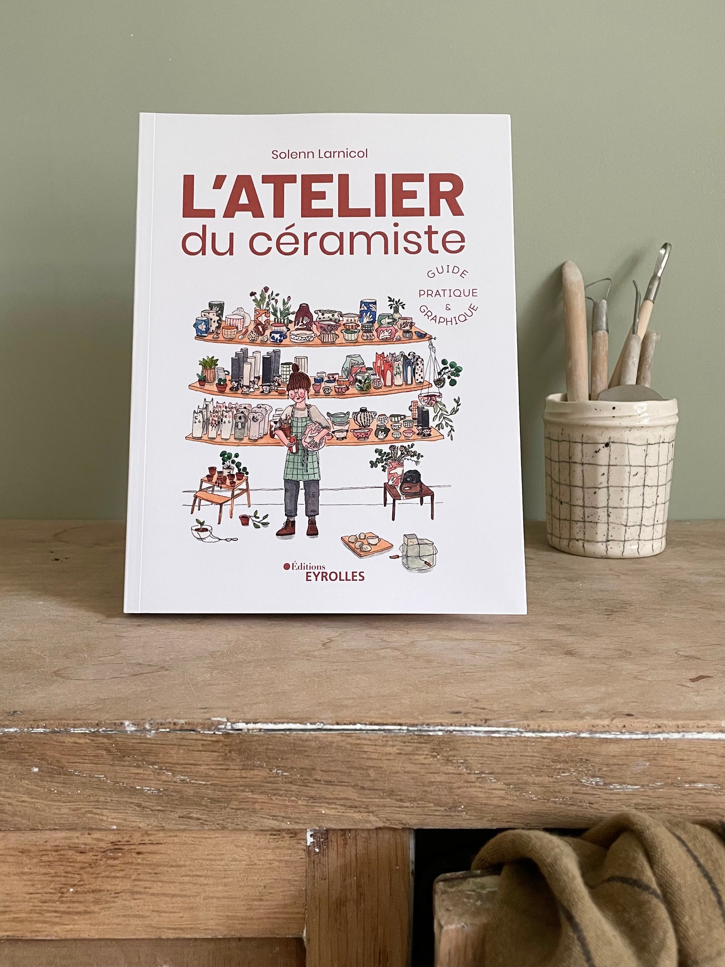 Livre "L'Atelier du céramiste : guide pratique et graphique"